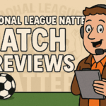 National League Natter Match Preview